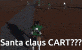 a group of people are walking down a road with the words santa claus cart