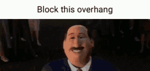 More Like Under New Management Block This Overhang GIF - More Like Under New Management Block This Overhang Block This Overhead GIFs
