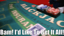 a blackjack table with the words bam i 'd like to bet it all written on it