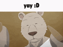 a picture of a bear with the words yay : d on the bottom