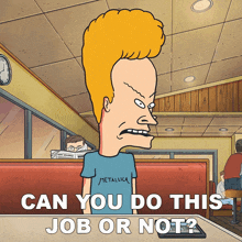 Can You Do This Job Or Not Beavis GIF - Can You Do This Job Or Not Beavis Beavis And Butt-head GIFs