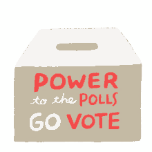 power to the polls power voting polls vote by mail go vote