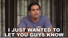 I Just Wanted To Let You Guys Know Ashwin Ganesh GIF - I Just Wanted To Let You Guys Know Ashwin Ganesh C4etech GIFs
