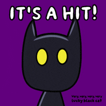 a cartoon of a black cat with the words it 's a hit very very very very lucky black cat