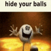 a picture of a cartoon character with the words `` hide your balls '' written above it .