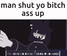 a picture of a penguin with the words man shut yo bitch ass up on the bottom