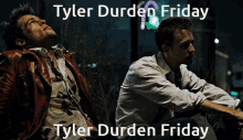 Tyler Durden Friday GIF - Tyler Durden Friday Fight Club GIFs