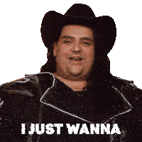 a man wearing a cowboy hat and a leather jacket says " i just wanna "