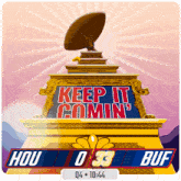 a sign that says keep it comin ' and hou 0 33 buf