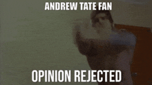 Andrew Tate Fan Opinion Rejected Chad GIF