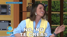 No No Te Creas Laura G GIF - No No Te Creas Laura G Venga La Alegria GIFs