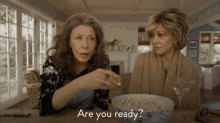 Grace And Frankie Are You Ready GIF - Grace And Frankie Are You Ready Im Ready GIFs