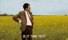 Is It Time Yet GIF - Is It Time Yet GIFs