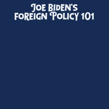 Biden Foreign Policy Foreign Policy101 GIF - Biden Foreign Policy Foreign Policy101 Democrat GIFs