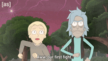 rick and morty standing next to each other with the words aww our first fight