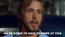 We Are Going To Have To Work At This Everyday Noah GIF - We Are Going To Have To Work At This Everyday Noah The Notebook GIFs