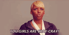 You Girls Are Cray Cray GIF - Cray Cray Nene GIFs