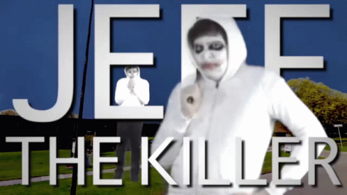 Jeff The Killer, Creepypasta Information Report