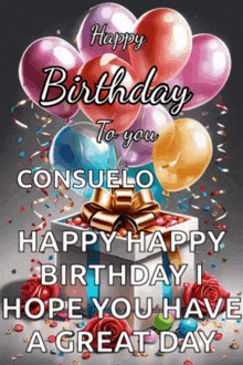 a birthday card for consuelo with balloons and a gift box