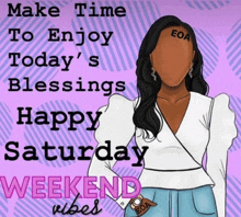 make time to enjoy today 's blessings and happy saturday weekend vibes