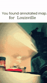 a blurred image with the words you found annotated map for louisville