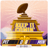 a sign that says keep it comin ' on top of a statue