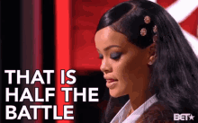 That Is Half The Battle GIF - Black Girls Rock Half The Battle Rihanna GIFs