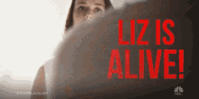 Liz Is Alive Alive GIF - Liz Is Alive Alive For Real GIFs