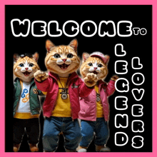 a poster with three cats and the words welcome to legends on it