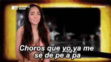 a woman says choros que yo ya me se de pea pa