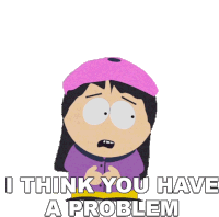 I Think You Have A Problem Wendy Testaburger Sticker - I Think You Have A Problem Wendy Testaburger South Park Stickers