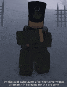 a picture of a soldier with the caption intellectual g & bplayers after the server wants a rematch