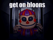 Get On Bloons GIF