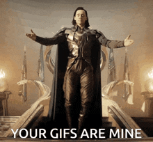 a picture of a man with his arms outstretched and the words your gifs are mine