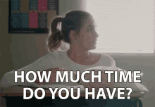 How Much Time Do You Have Asking GIF - How Much Time Do You Have Asking Curious GIFs