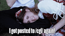 a woman laying on a man 's lap with the words i got posted to / cg / again