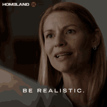 Be Realistic Claire Danes GIF - Be Realistic Claire Danes Carrie Mathison GIFs