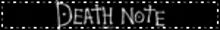 the words death note are written in white on a black background .