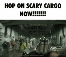 a poster that says hop on scary cargo now !!!