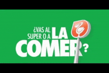 La Comer Vas Al Super O A La Comer GIF - La Comer Vas Al Super O A La Comer Comercial Mexicana GIFs