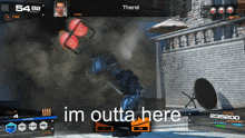a video game with the words im outta here at the bottom