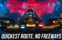 Quickest Route; No Freeways GIF - Lego Batman Lego Batman Movie Quickest Ruoute GIFs