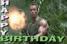 a picture of arnold schwarzenegger holding a gun with the words happy birthday behind him