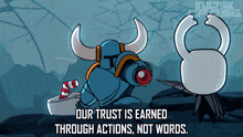 a cartoon of a knight holding a cup of coffee with the words " our trust is earned through actions not words " below him