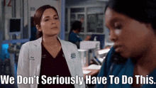 Chicago Med Natalie Manning GIF - Chicago Med Natalie Manning We Dont Seriously Have To Do This GIFs