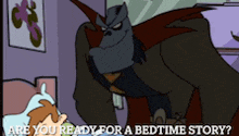 a cartoon character is asking if someone is ready for bedtime story