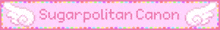 a pink sign that says sugarpolitan canon with a rainbow border
