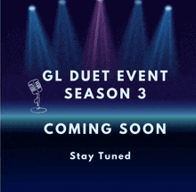 a poster for gl duet event season 3 coming soon stay tuned