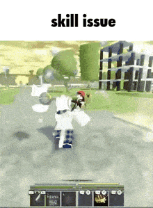 a screenshot of a video game with the words skill issue on the bottom