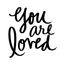 You Are Loved Loved GIF - You Are Loved Loved Love You GIFs